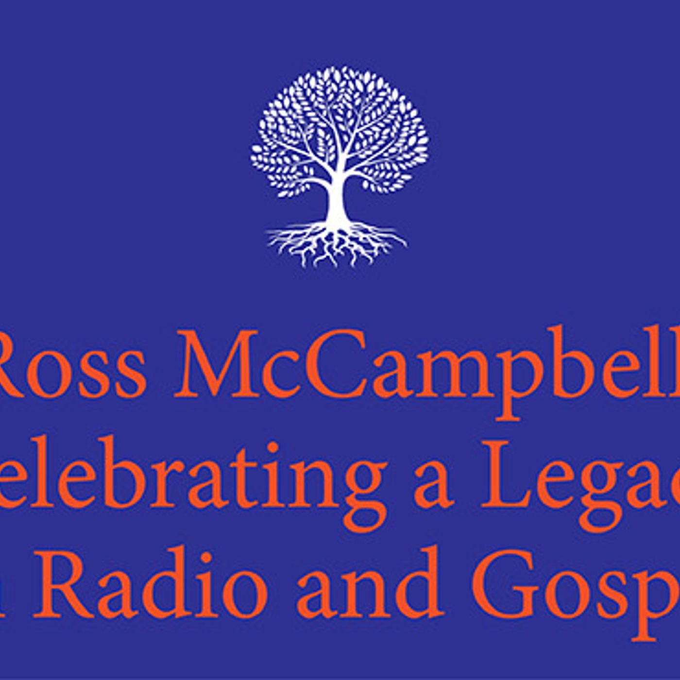 Ross McCampbell: Celebrating a Legacy in Radio and Gospel Music