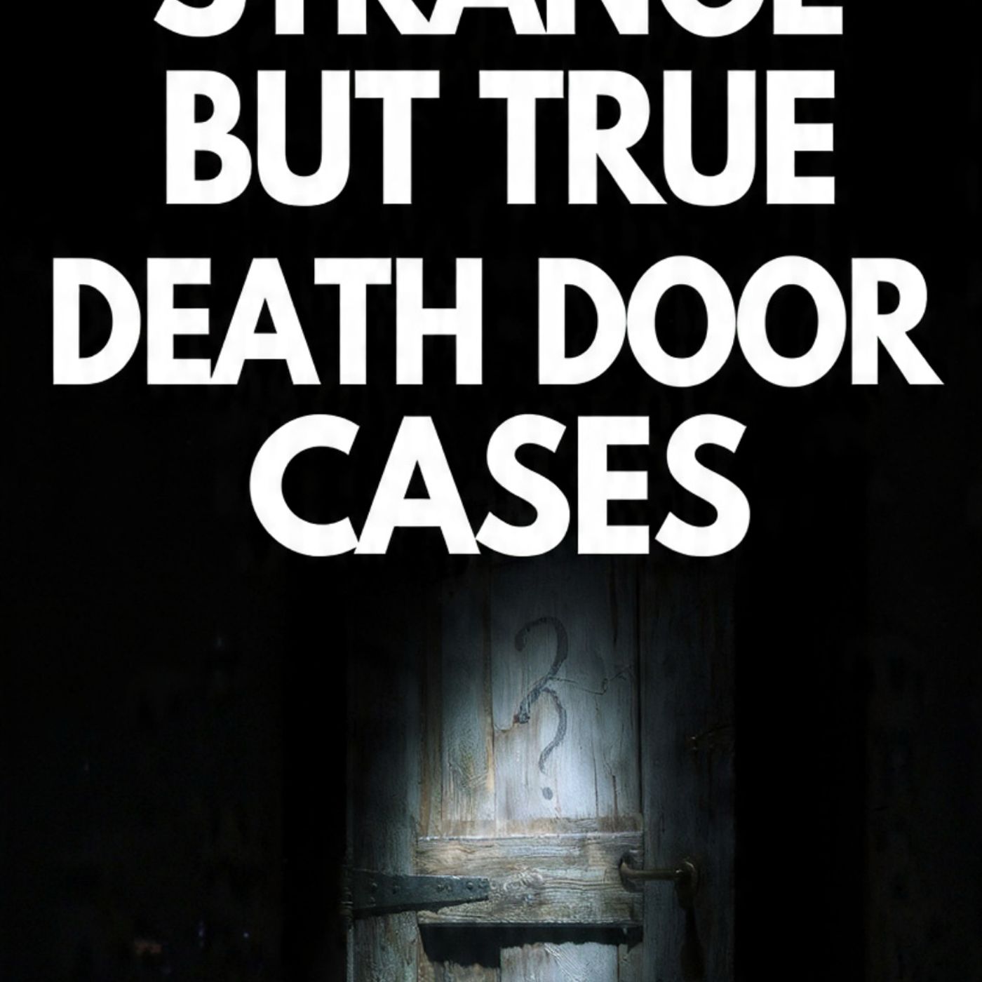 Top-3-Strange-But-True-DEATH-S-door-DIST episode artwork