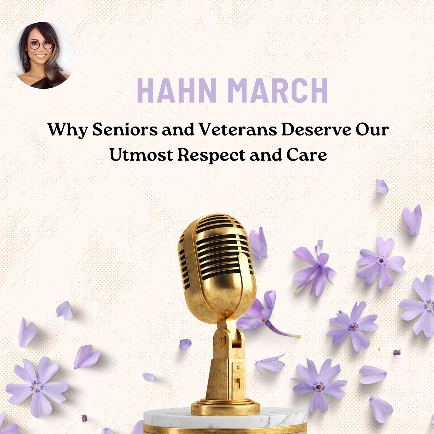 Hahn March - Why Seniors and Veterans Deserve Our Utmost Respect and Care