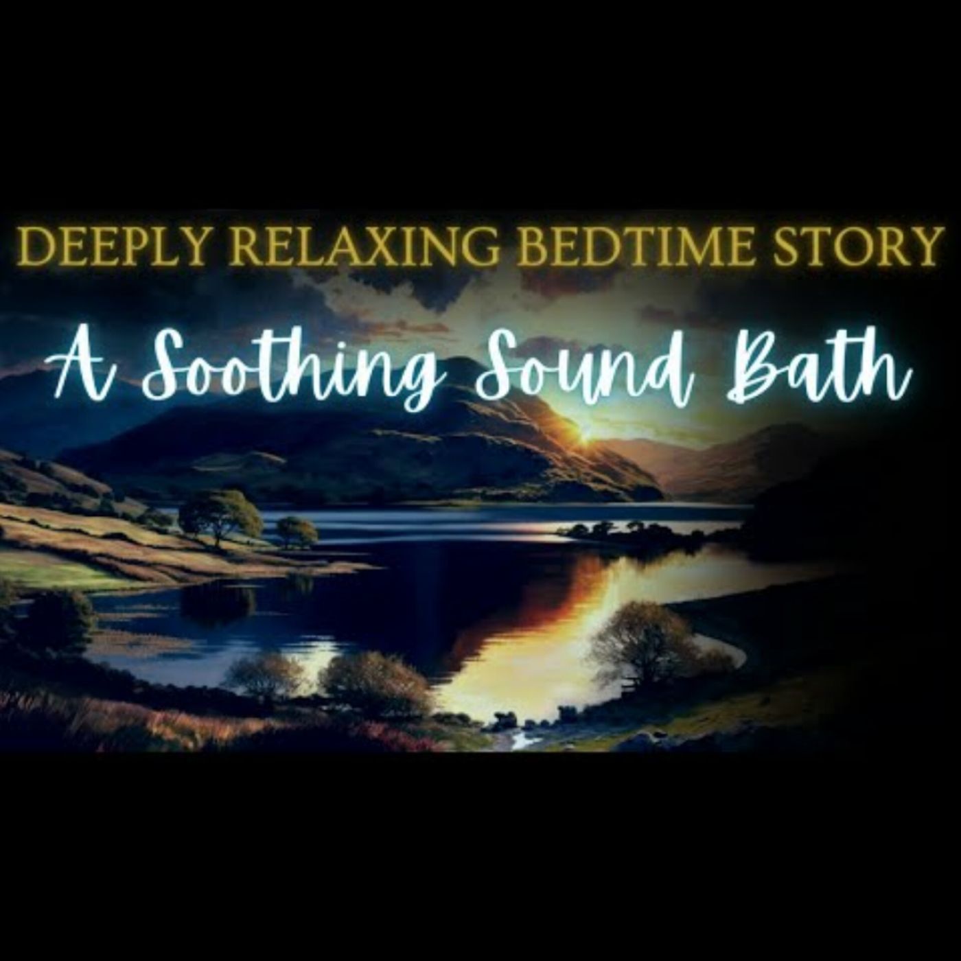 Story for DEEP RELAXATION | A Soothing Sound Bath | Relaxing Bedtime Story for Grown Ups