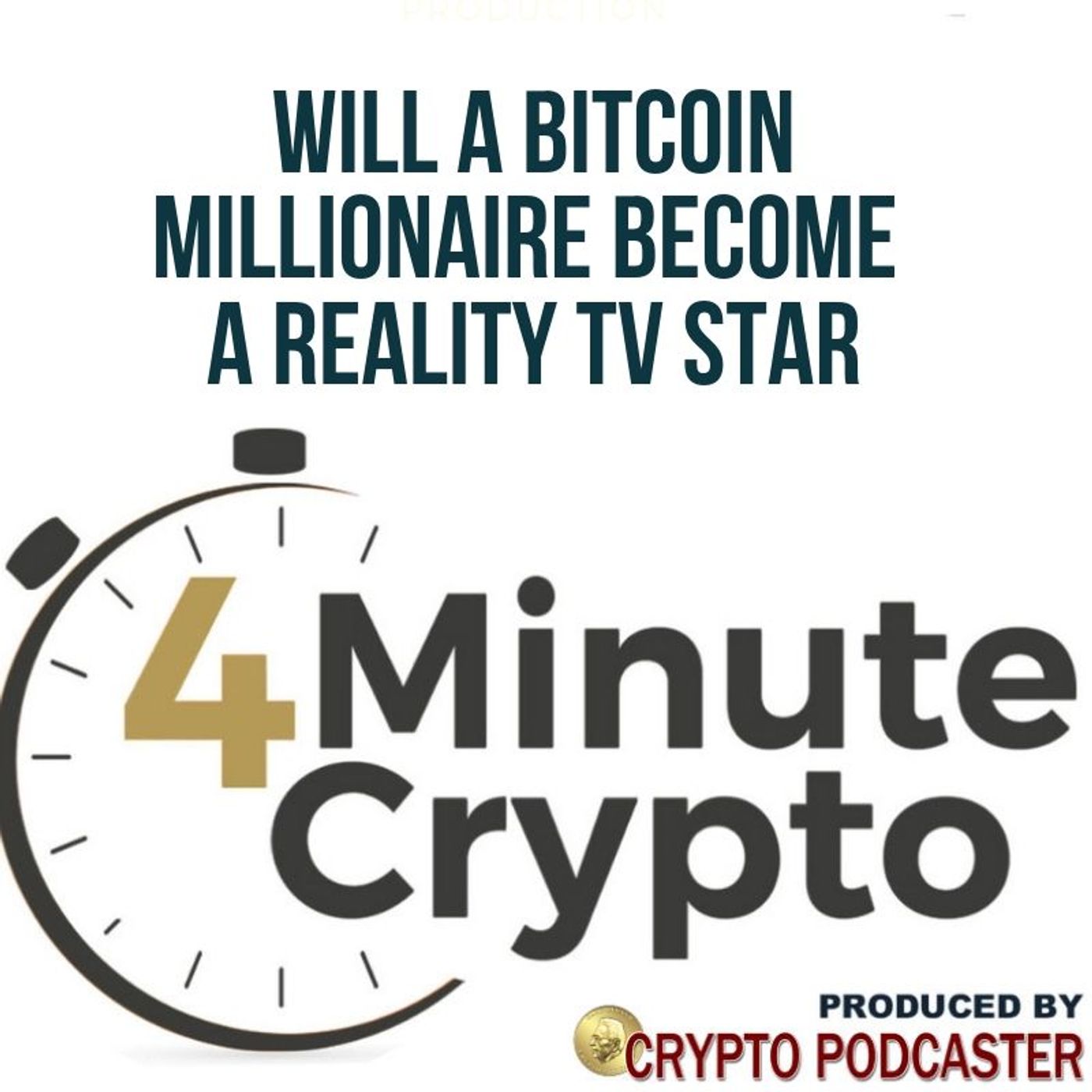 Will A Bitcoin Millionaire Become A Reality TV Star? episode artwork