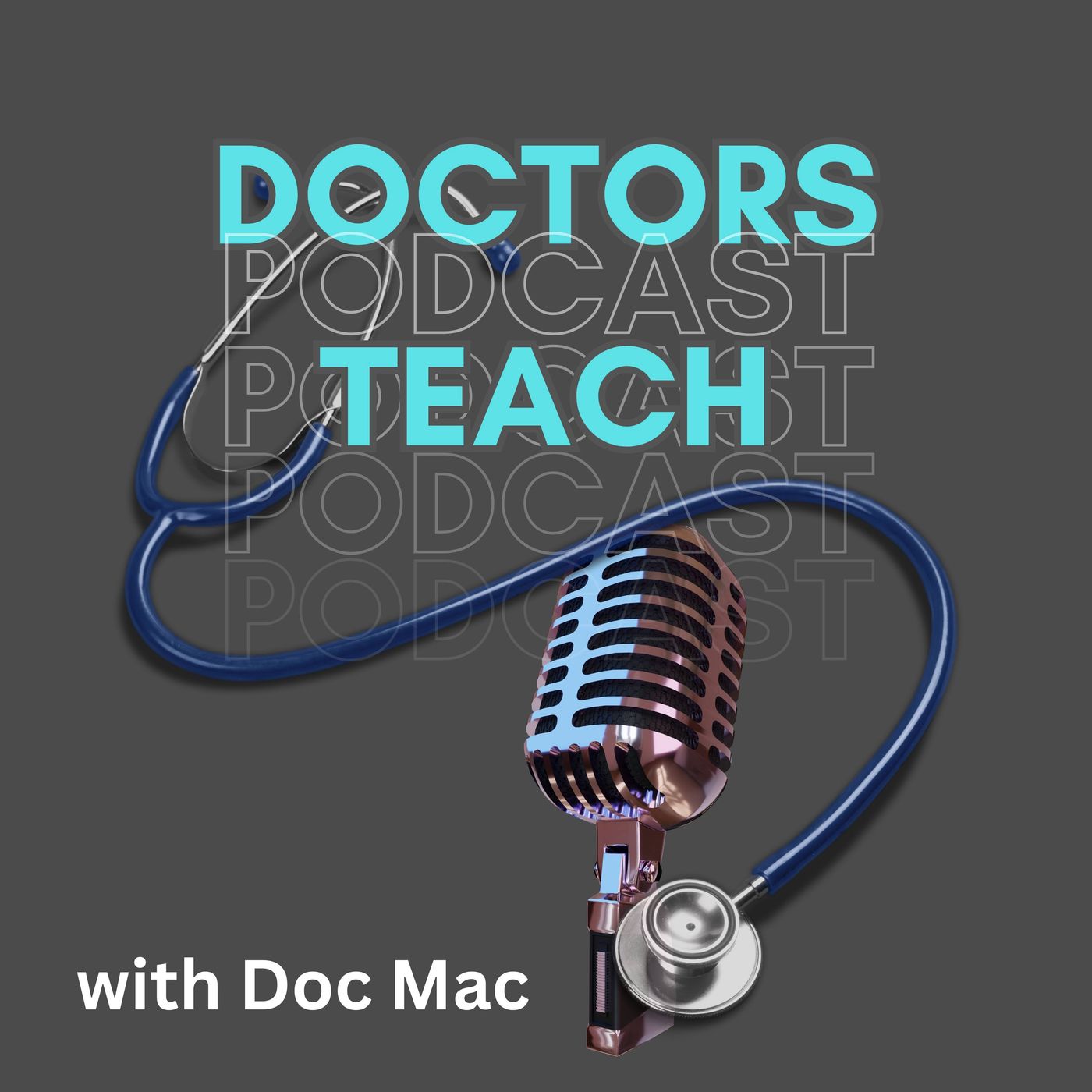 The Doctors Teach Podcast podcast artwork