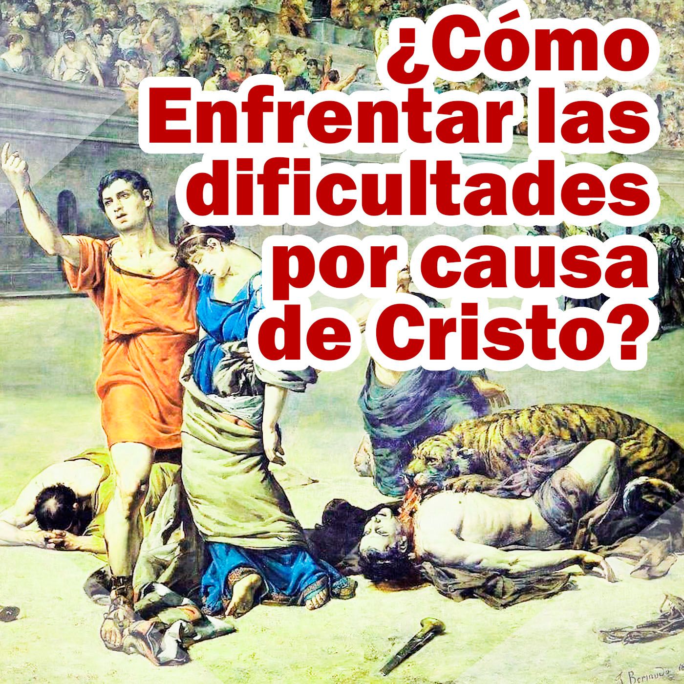 EP.08: ¿Cómo enfrentar las dificultades por causa de Cristo? episode artwork