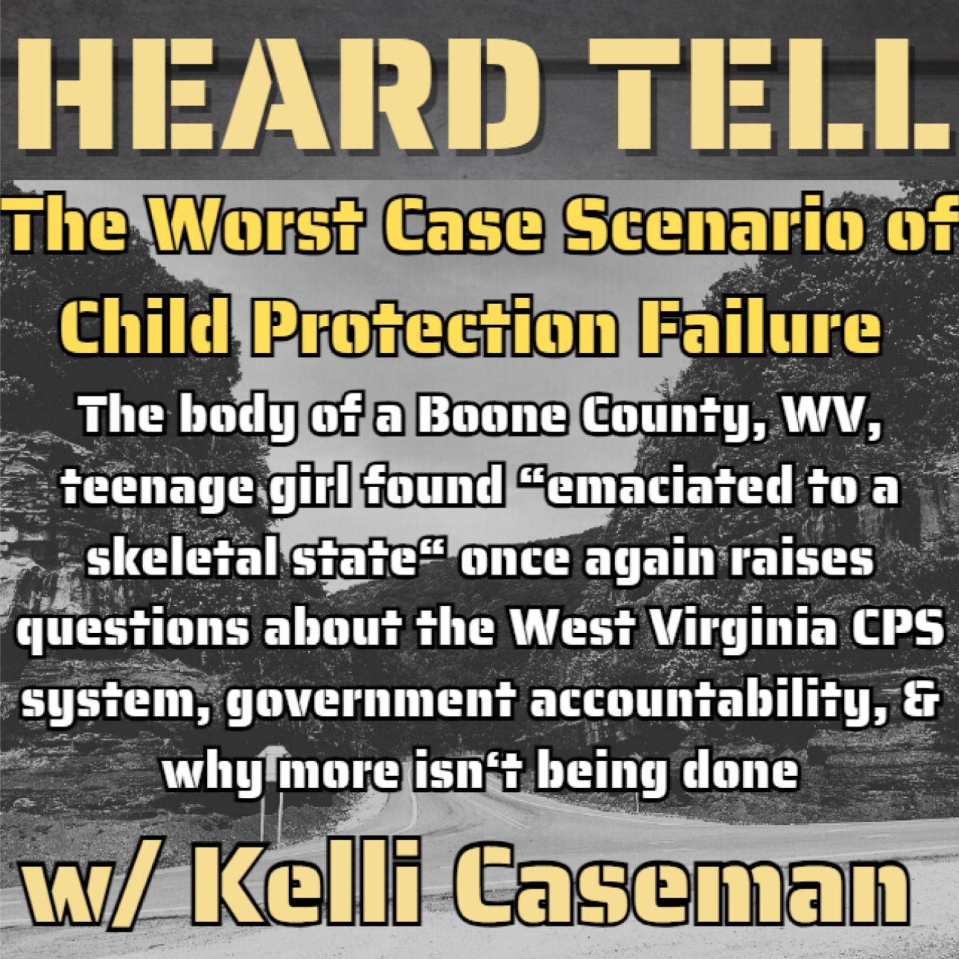 The Worst Case Scenario of Child Protective Failure Happens in West Virginia w/guest Kelli Caseman