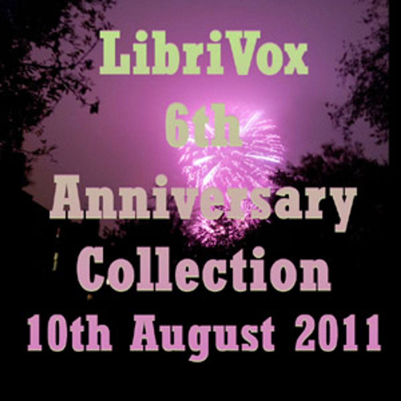 LibriVox 6th Anniversary Collection by Various