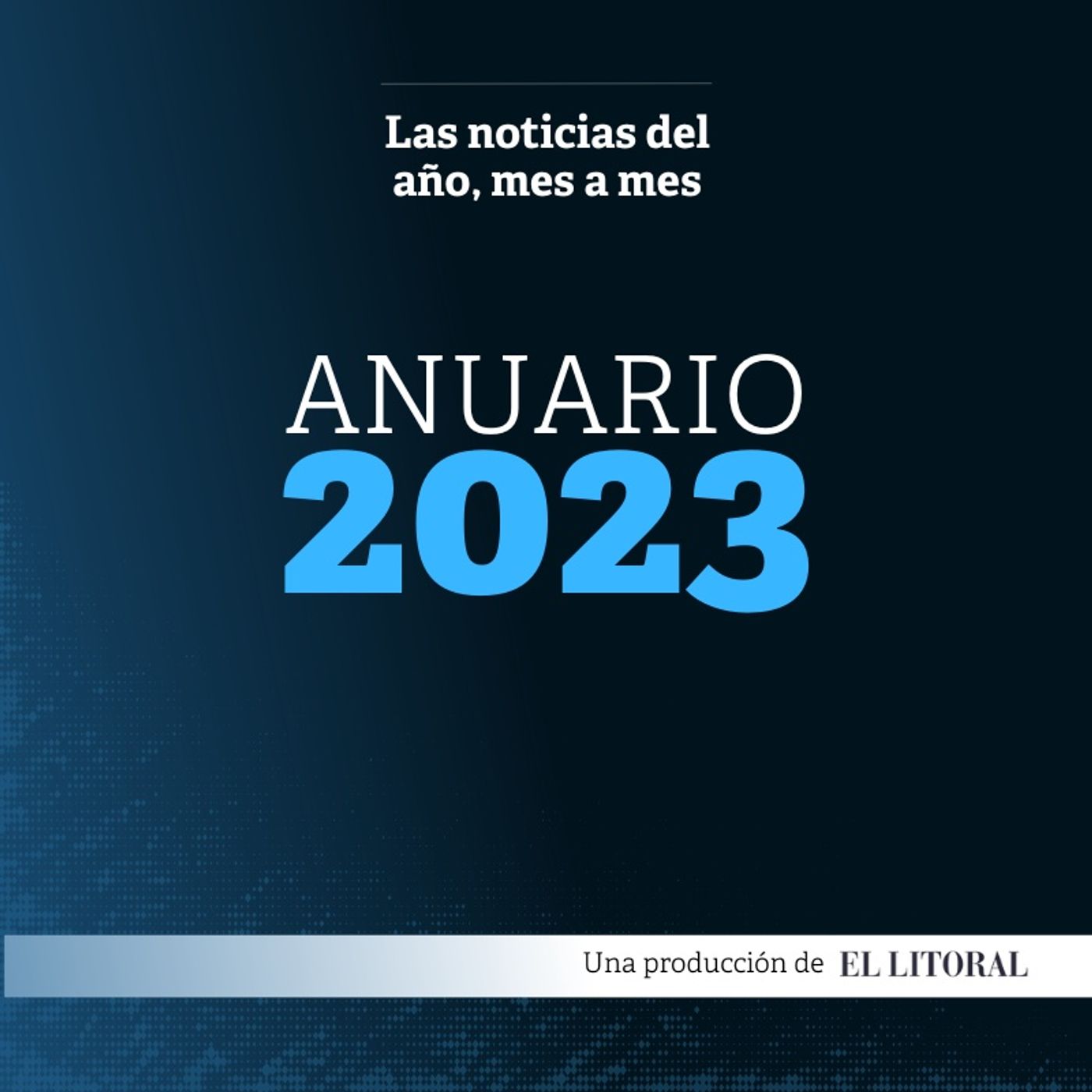 Anuario 2023. Las noticias de El Litoral