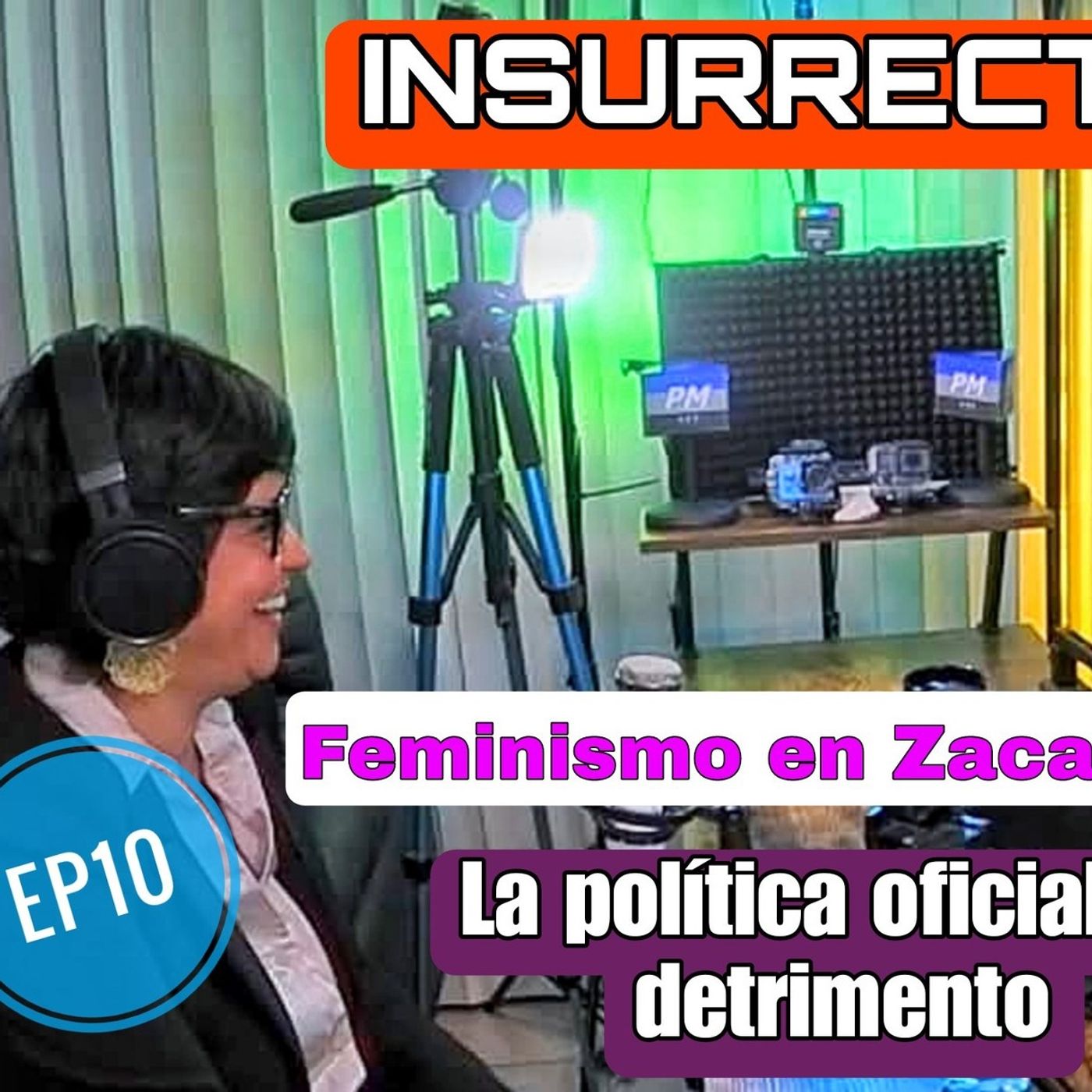 🔶️ INR 4T | EP10 - ⭕️ Mara Muñoz: Feminismo en Zacatecas y los gobiernos retrógradas