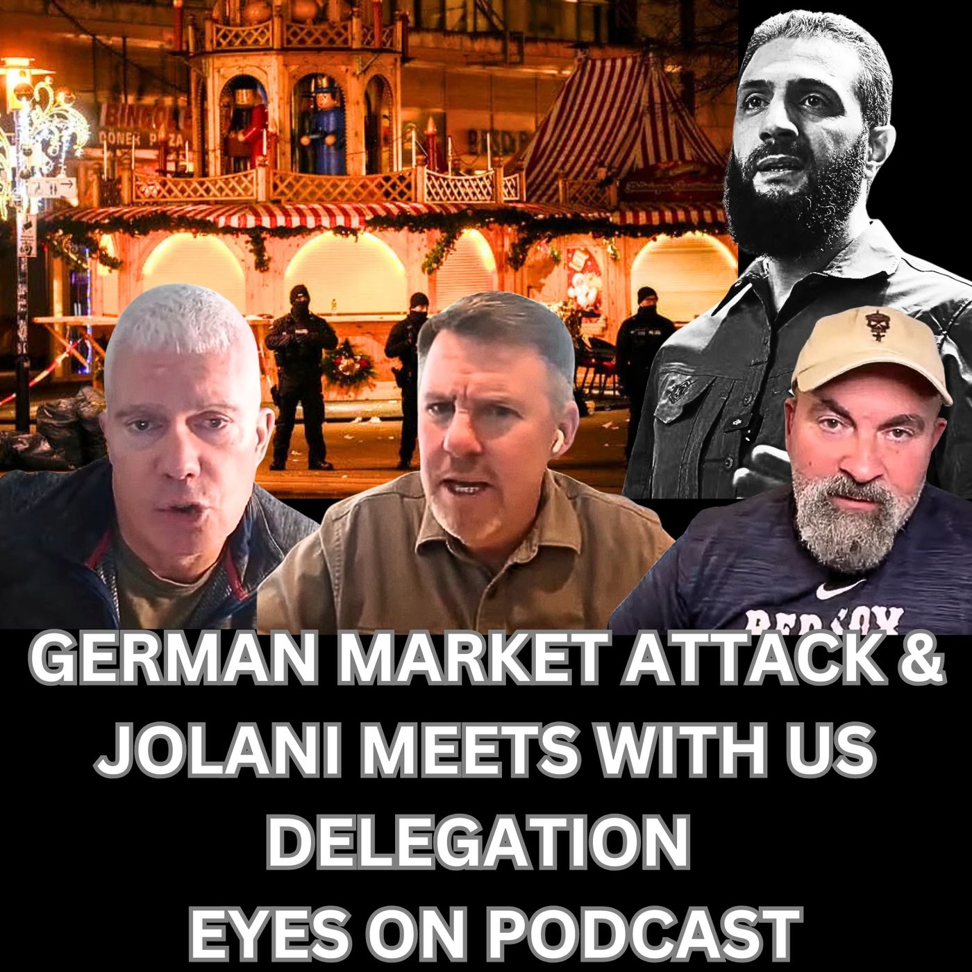 cover of episode German Market Attack & Jolani Meets with U.S. Delegation w/ Marc Polymeropoulos | EYES ON PODCAST