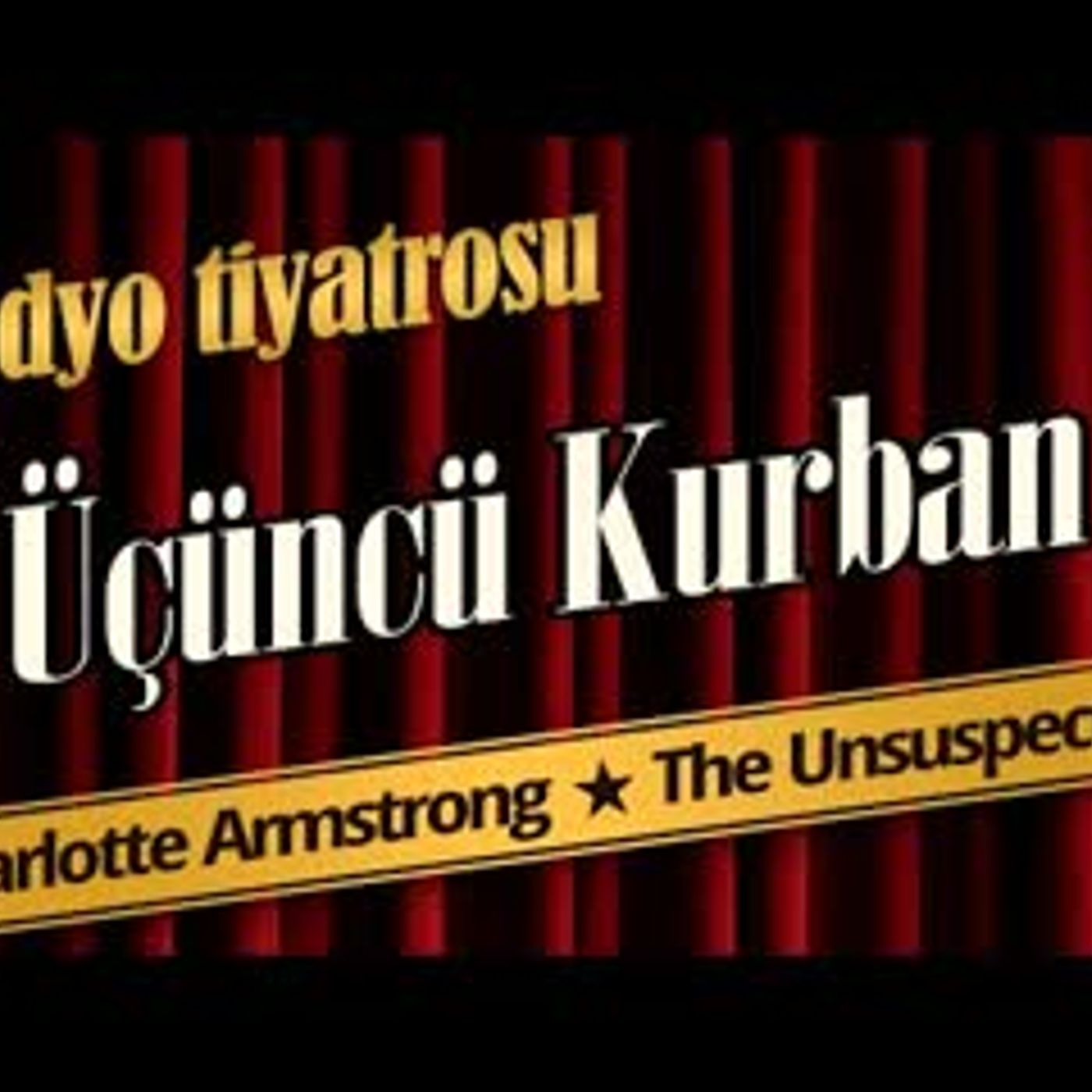 Üçüncü Kurban - Radyo Tiyatrosu Dinle episode artwork
