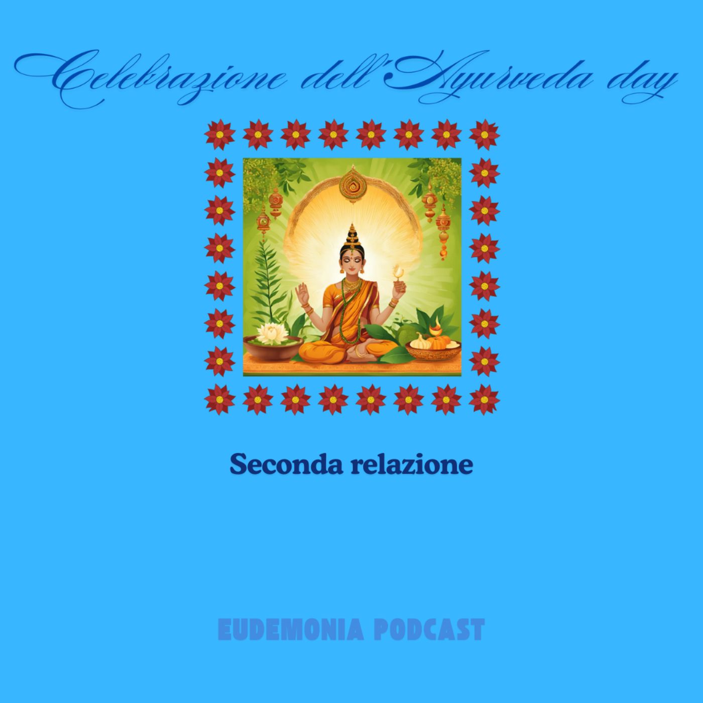 Giornata dell'Ayurveda - Celebrazione presso l'Ambasciata dell'India a Roma episode artwork