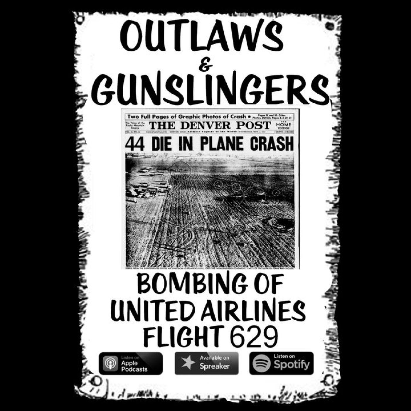 Outlaws & Gunslingers: United Airlines Flight 629 Bombing Part One by ...