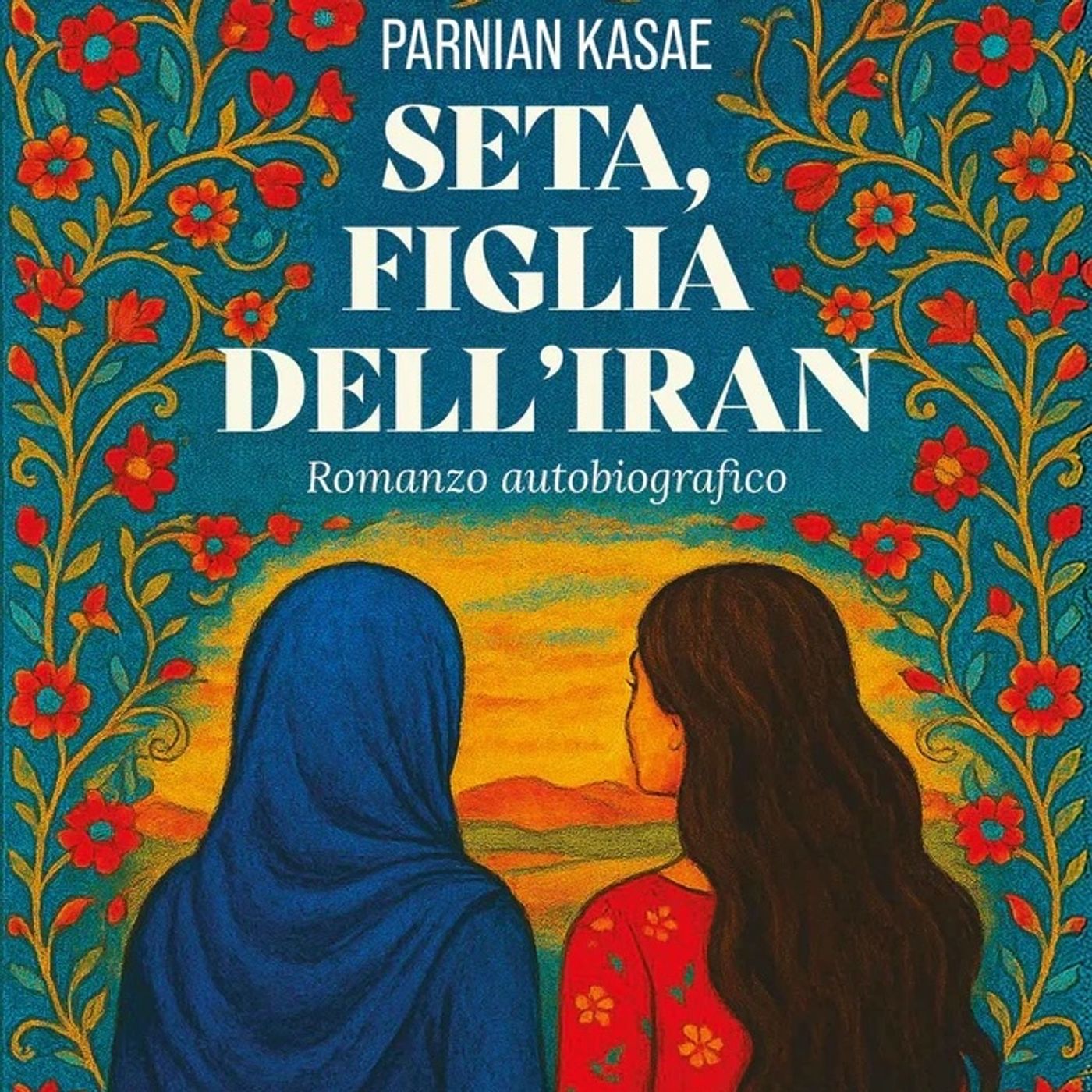 Parnian Kasae "Seta, figlia dell'Iran"