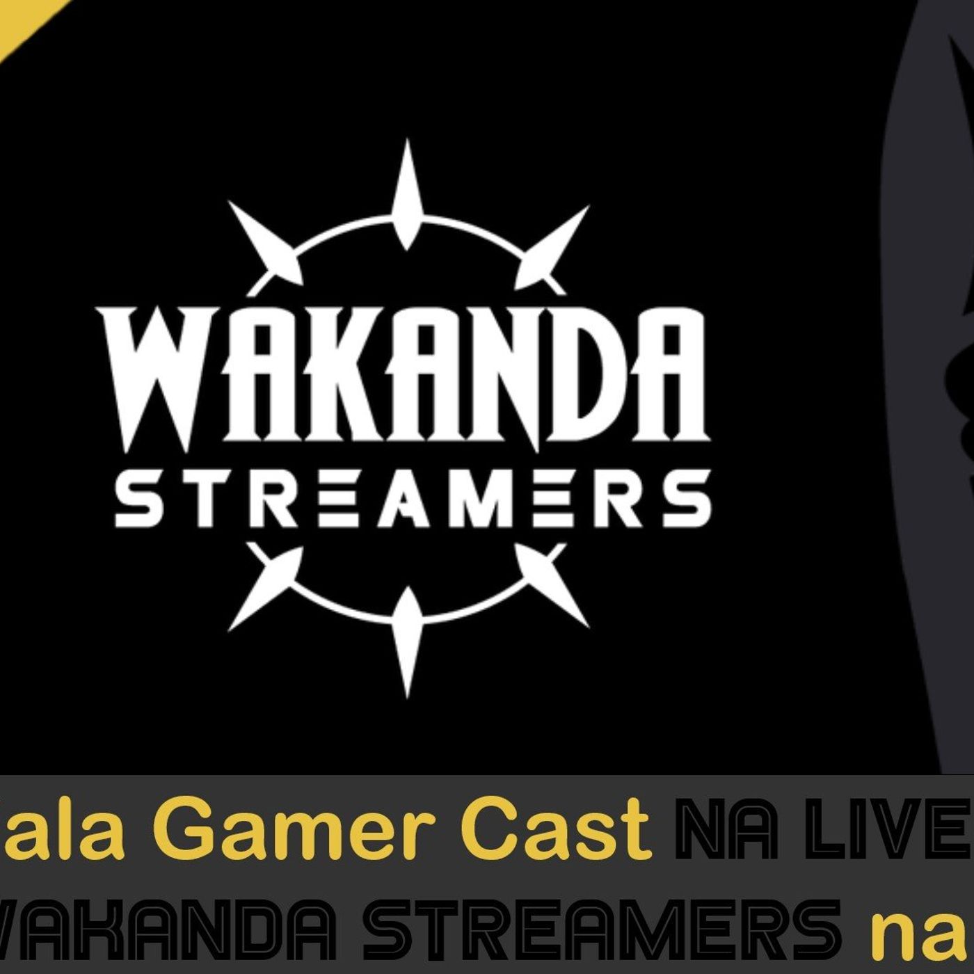 Fala Gamer Cast - 60# Fala Gamer Cast na live do Wakanda Streamers na Twitch episode artwork