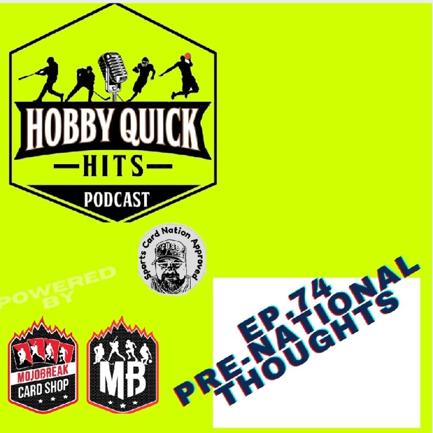Hobby Quick Hits Ep.74 Pre-National Thoughts