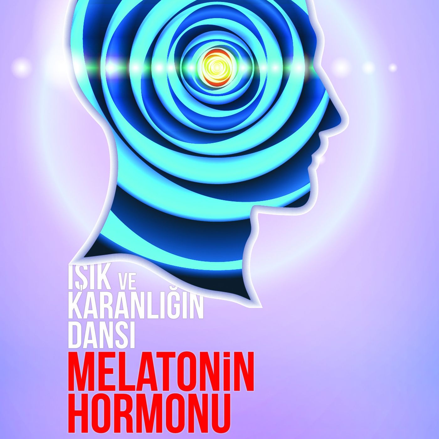 Işık ve Karanlığın Dansı Melatonin Hormonu episode artwork