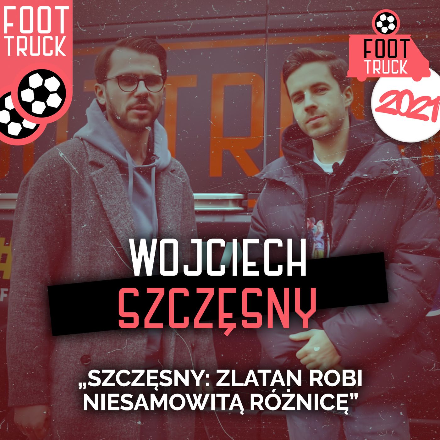 TOP #2 Foot Truck 2021: Wojciech Szczęsny (cz. 2) episode artwork