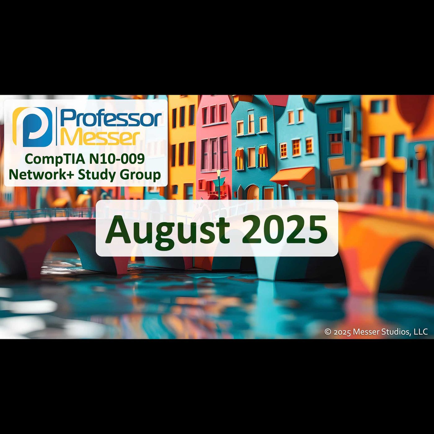 Professor Messer's N10-009 Network+ Study Group After Show - August 2025