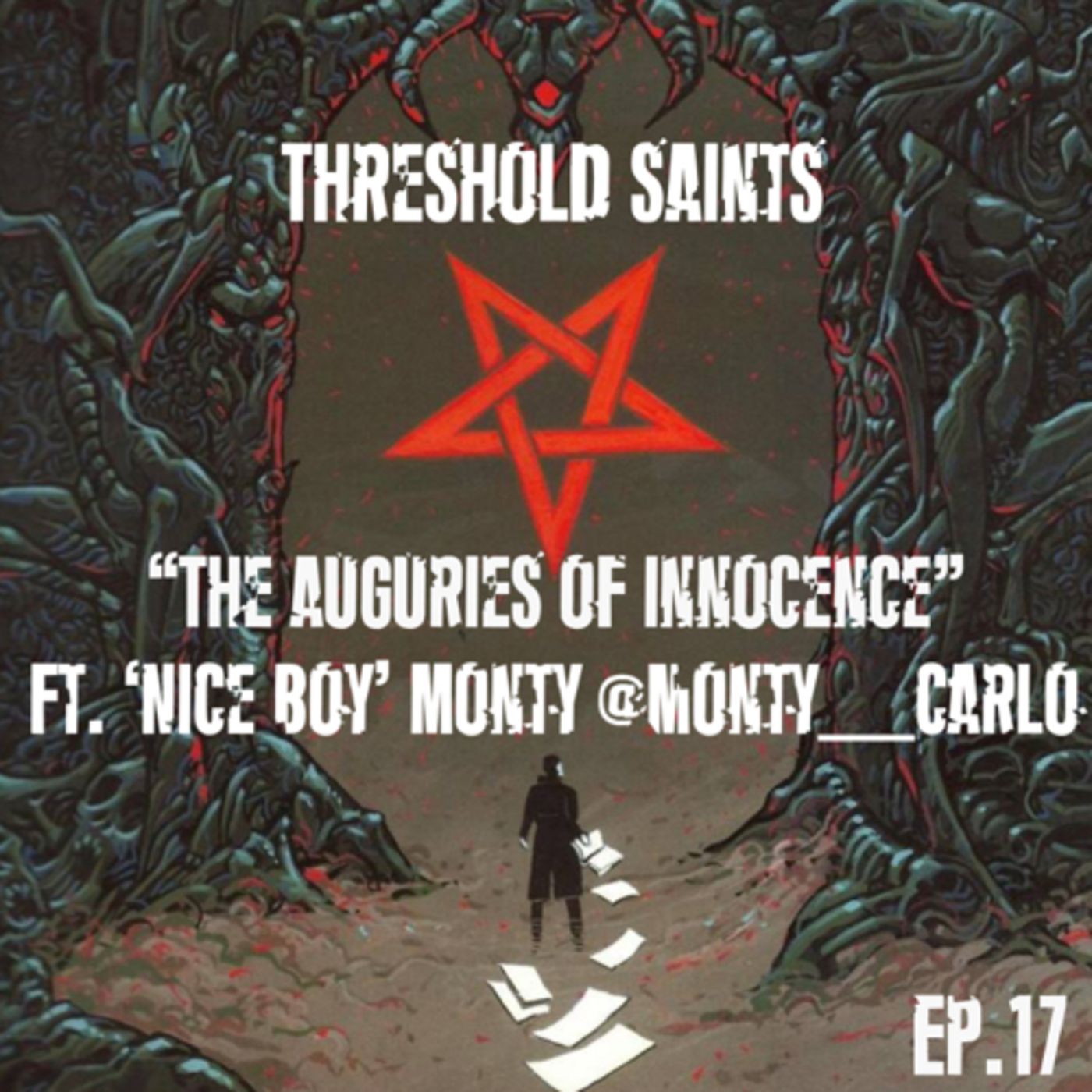 “The Auguries of Innocence” Ft. ‘Nice Boy Monty’ @Monty___Carlo Ep. 17