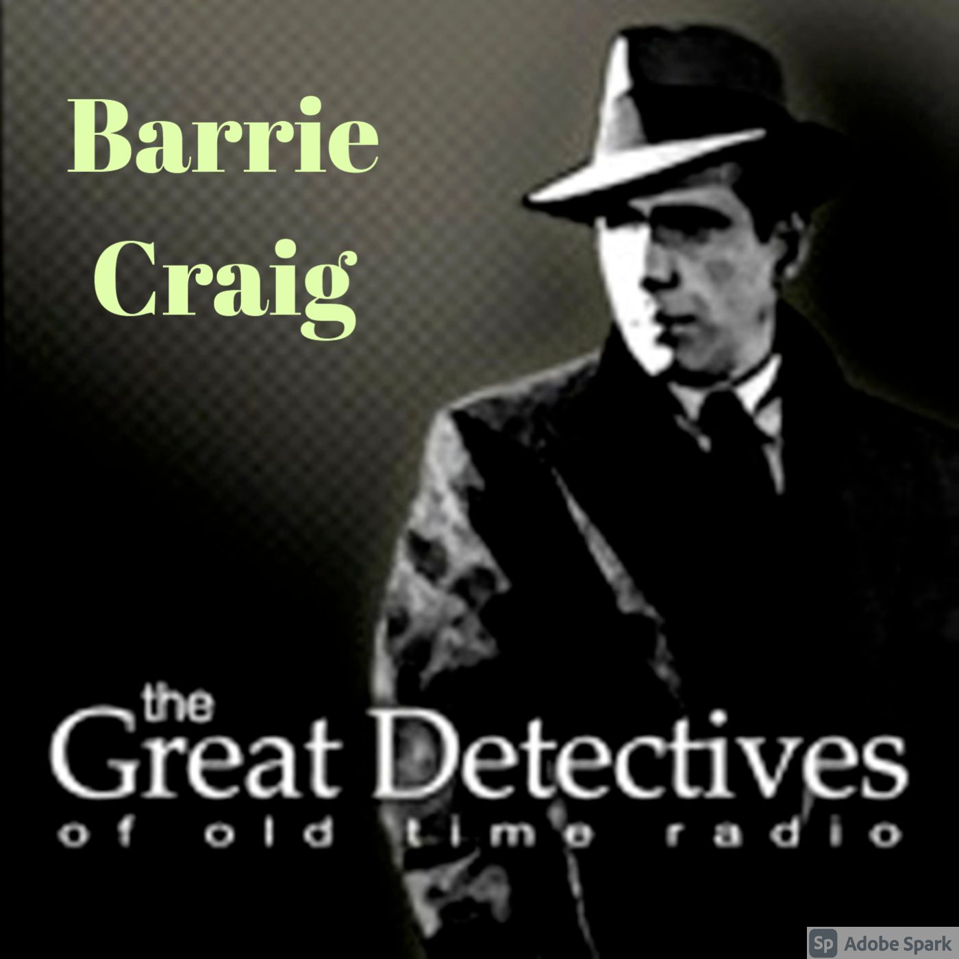 Barrie Craig  – The Great Detectives of Old Time Radio