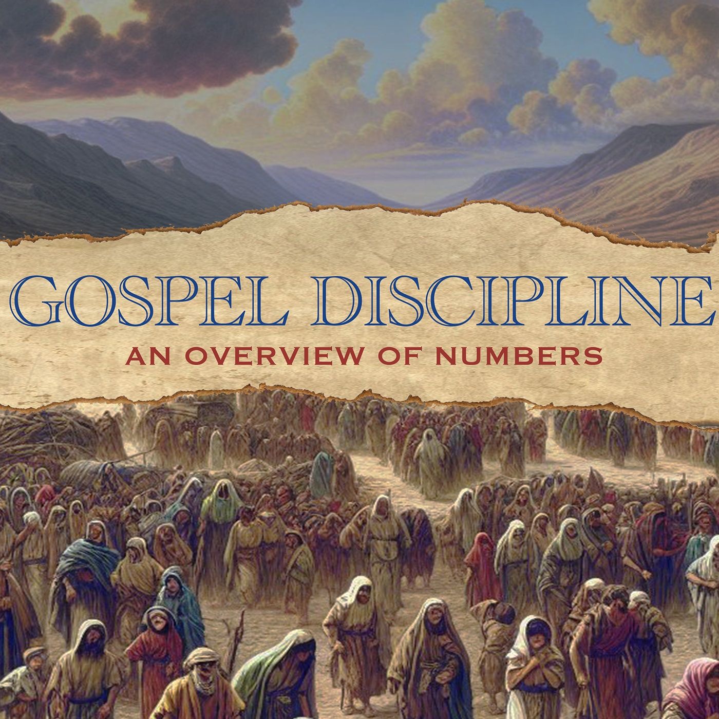 Gospel Discipline: An Overview of Numbers episode artwork