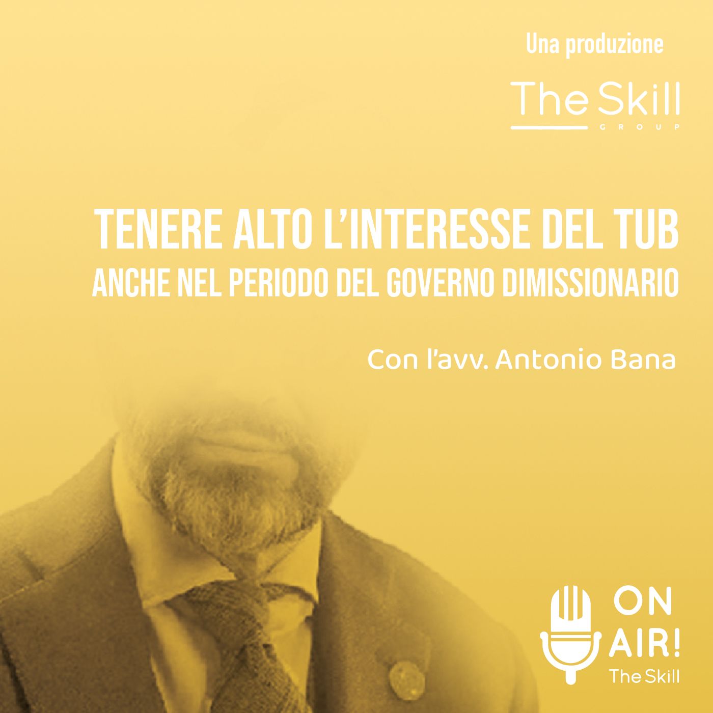 Ep. 63 - Tenere alto l'interesse del TUB anche nel periodo del Governo dimissionario. Con l'avv. Antonio Bana (Studio Bana) episode artwork