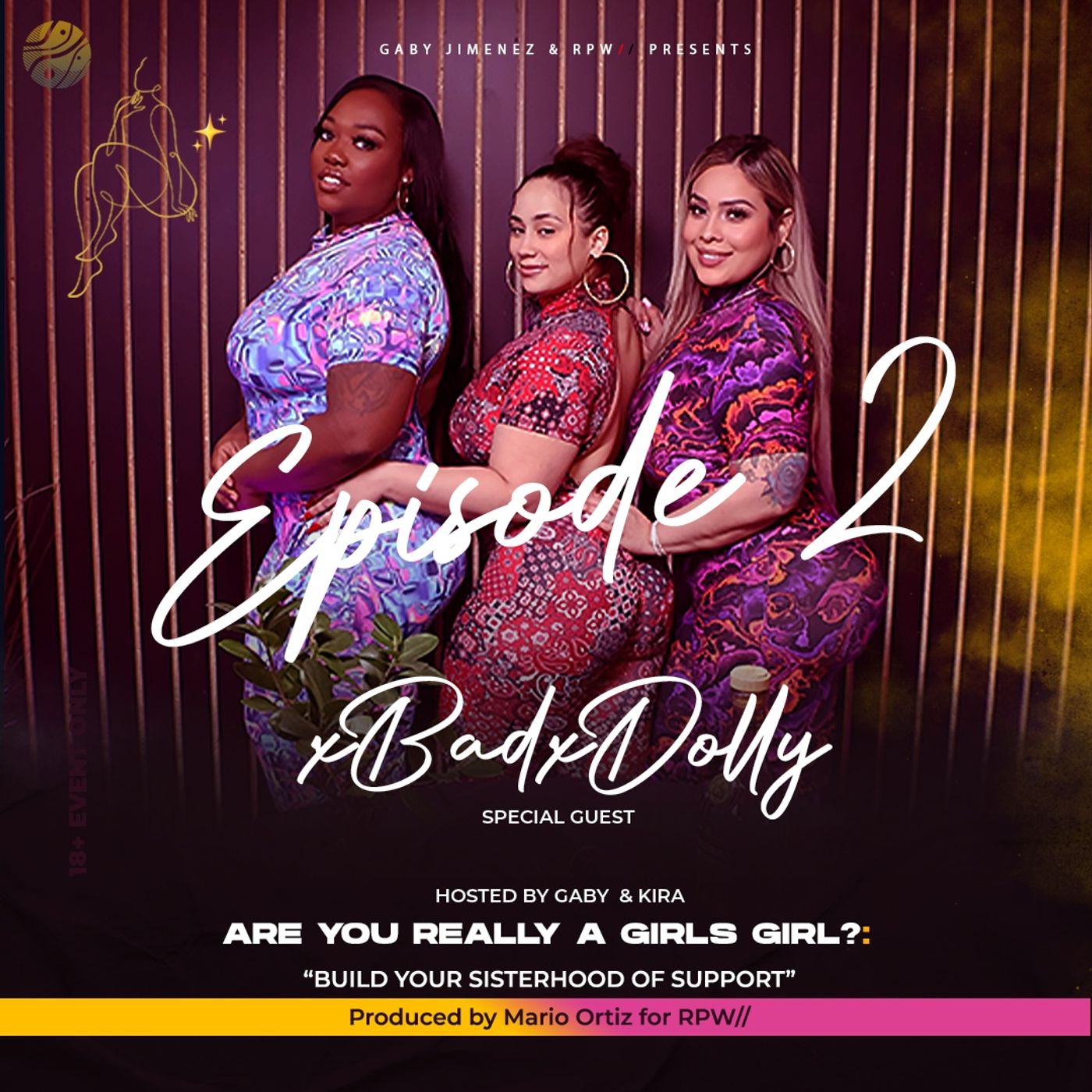 Episode 2: “Are you really a Girls Girl? Build your Sisterhood of Support!” with Special Guest xBadxDolly