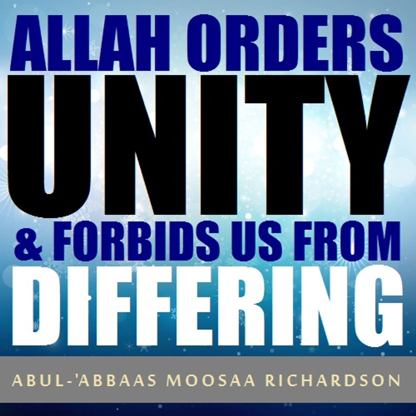 Allaah Orders Muslims to Unite and Not Differ! episode artwork