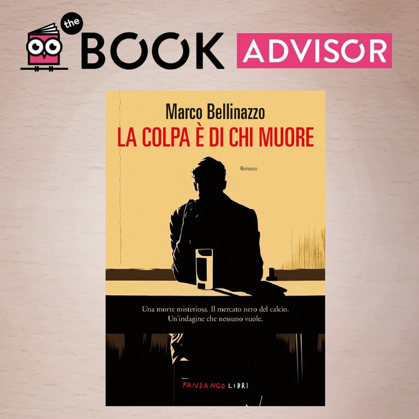 La colpa è di chi muore di Marco Bellinazzo: il noir che smaschera il traffico dei calciatori La colpa è di chi muore di Marco Bellinazzo: il noir che smaschera il traffico dei calciatori