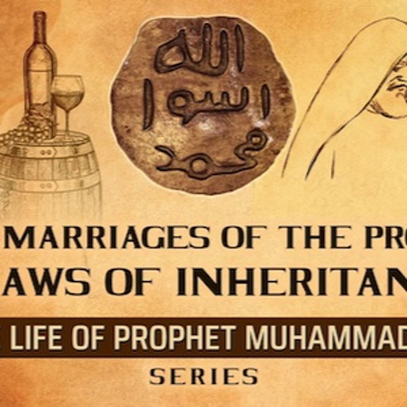 Some Marriages Of The Prophet ﷺ & Laws Of Inheritance  Ep 34 The Life Of Prophet Muhammad ﷺ Series episode artwork