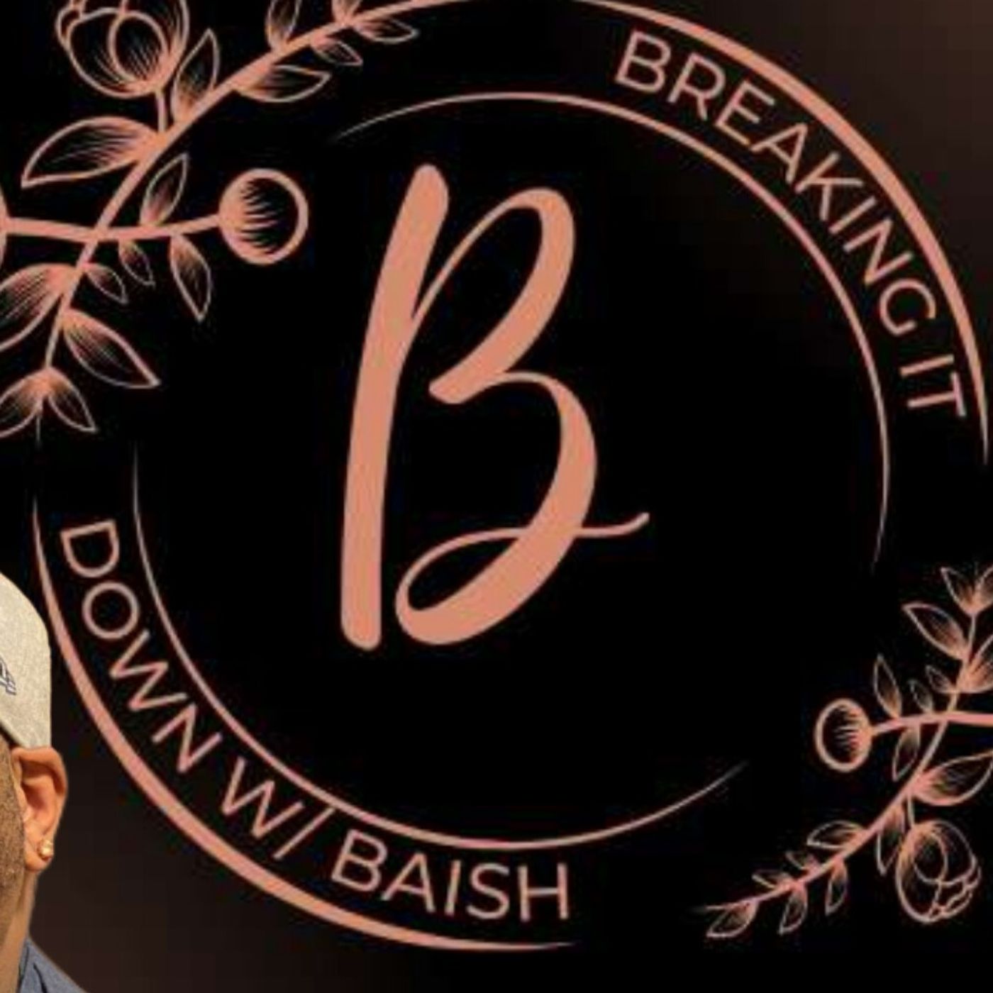 Breaking it down w/ Baish