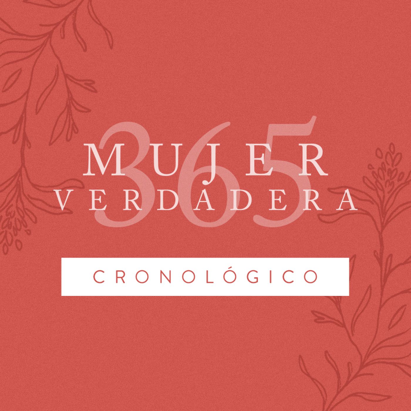 Mujer Verdadera 365 Cronológico podcast artwork