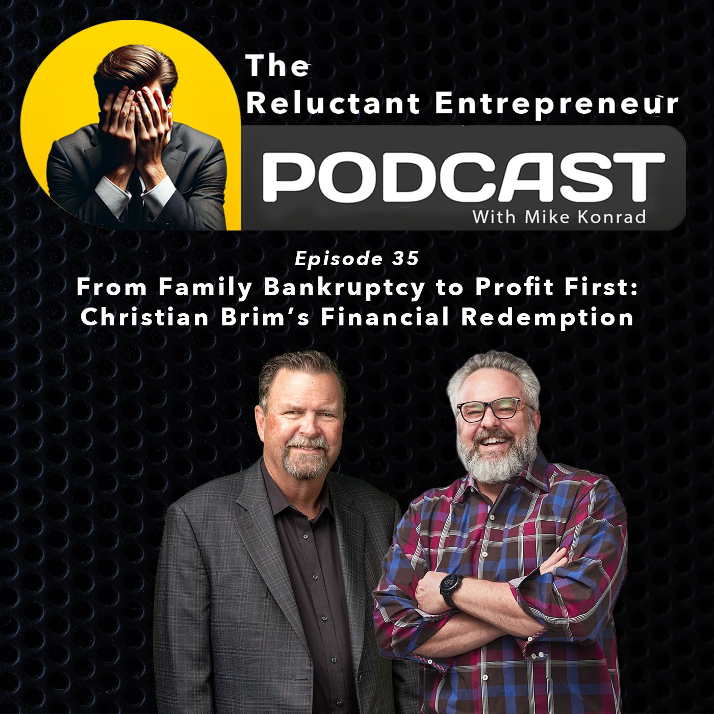 From Family Bankruptcy to Profit First: Christian Brim’s Financial Redemption - Episode 35