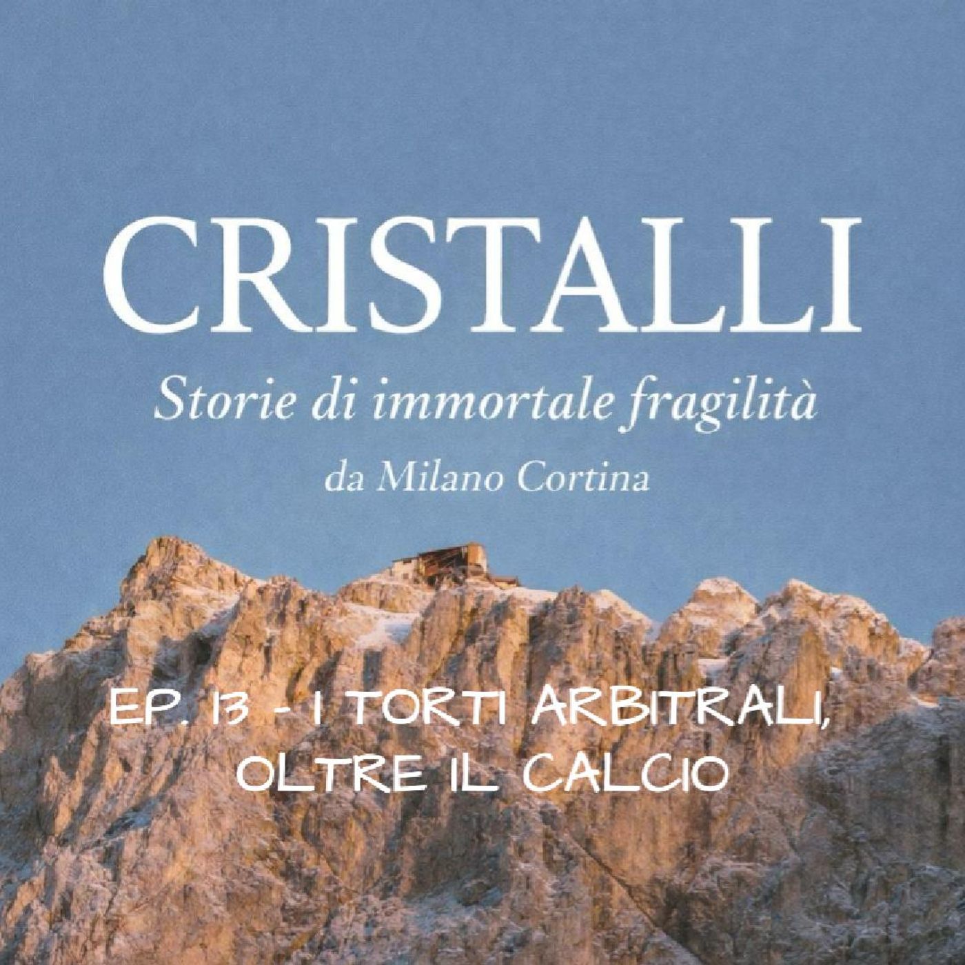 EP. 13 - Torti arbitrali, oltre il calcio episode artwork