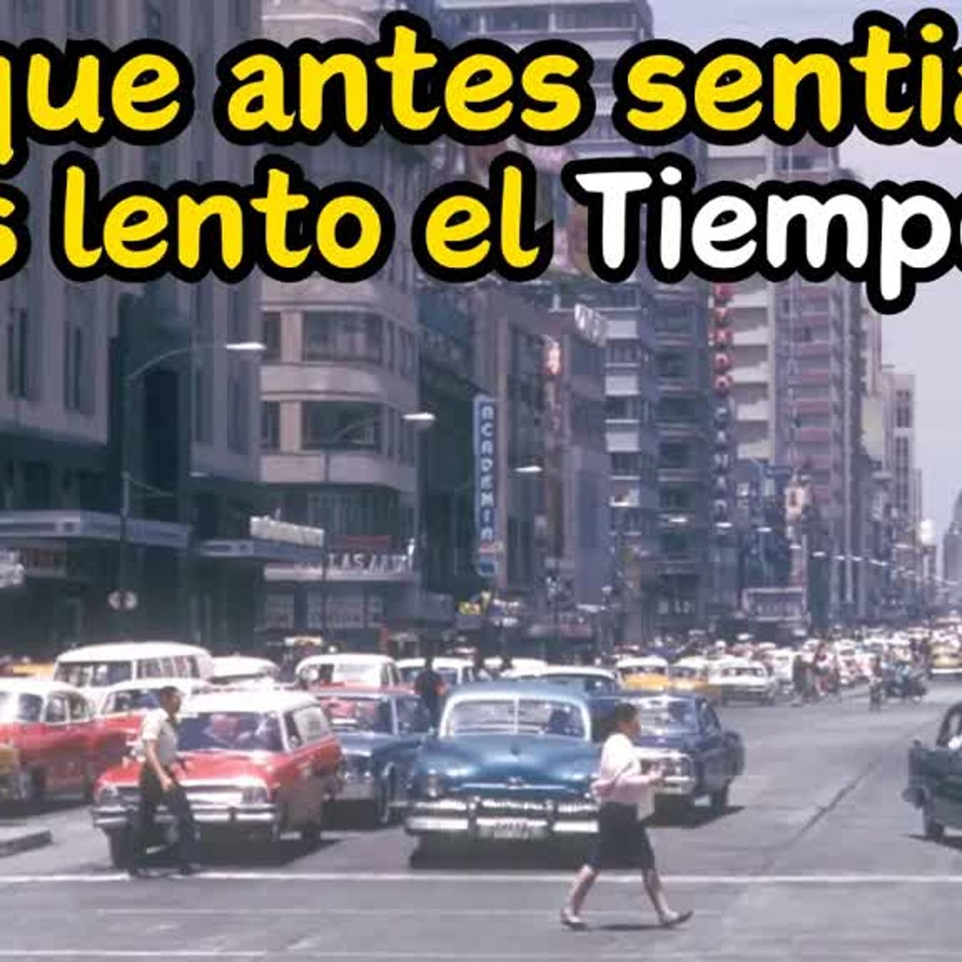 el Tiempo Pasaba Más Lento Antes episode artwork