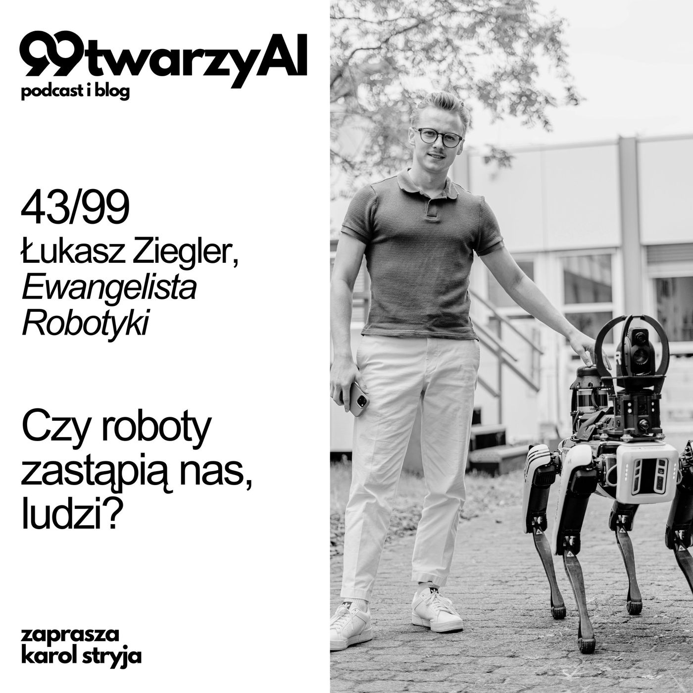43/99 - Czy roboty zastąpią nas - ludzi? Łukasz Ziegler, Ewangelista Robotyki episode artwork