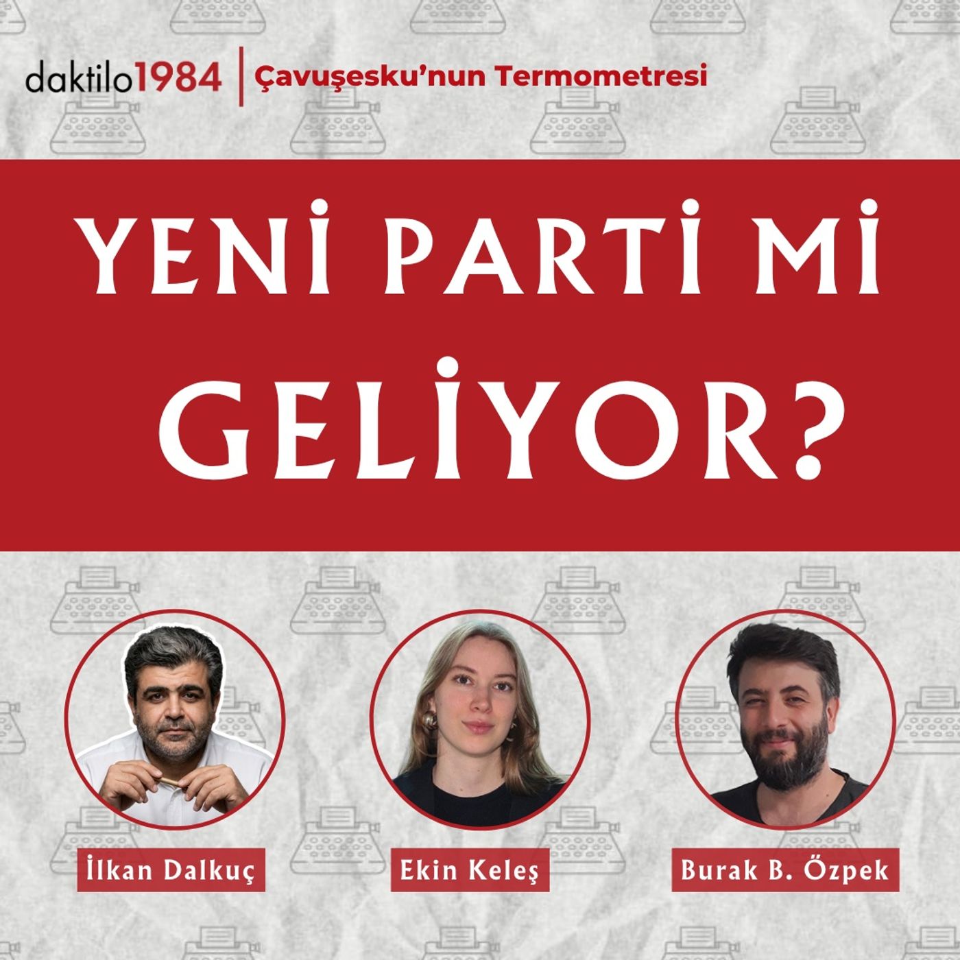 Yeni Parti mi Geliyor? | Çavuşesku'nun Termometresi #314 episode artwork