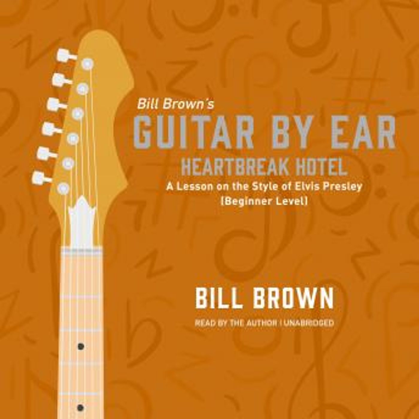 Heartbreak Hotel: A Lesson on the Style of Elvis Presley (Beginner Level) by Bill Brown episode artwork