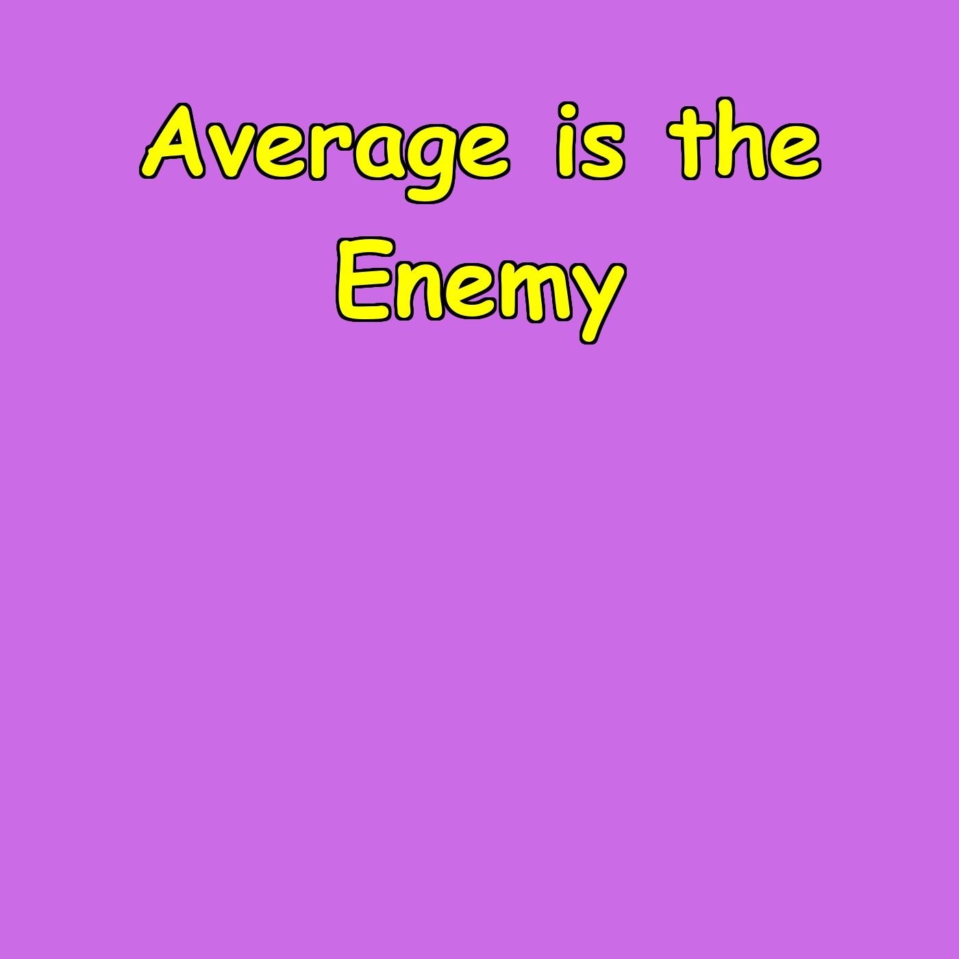 Average is the Enemy | Extraordinary Daily