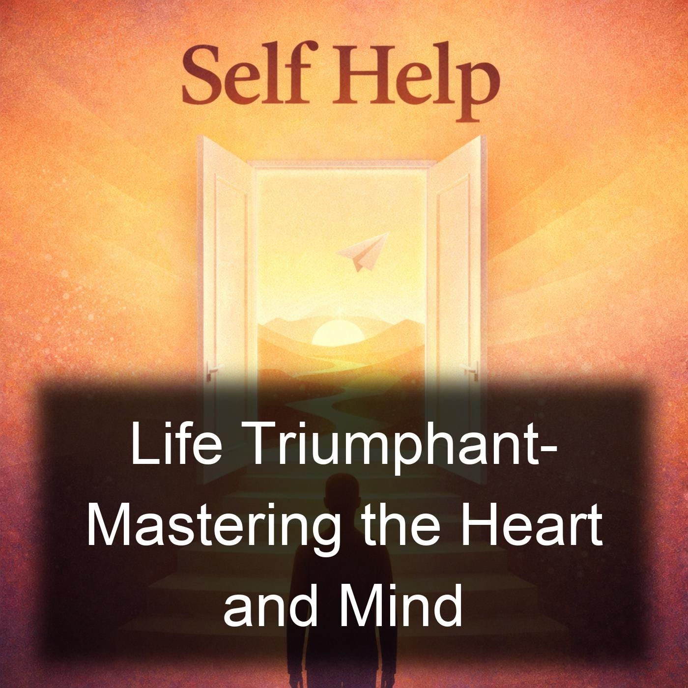 Life Triumphant- Mastering the Heart and Mind cover