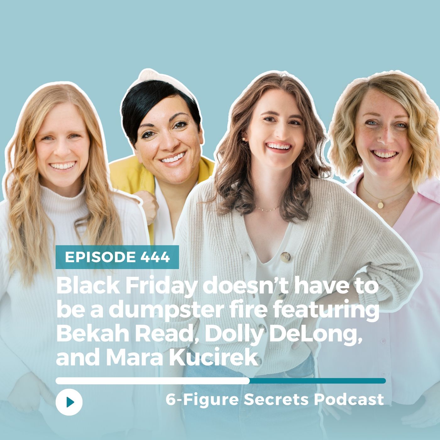 EP 444 | Black Friday doesn’t have to be a dumpster fire featuring Bekah Read, Dolly DeLong, and Mara Kucirek