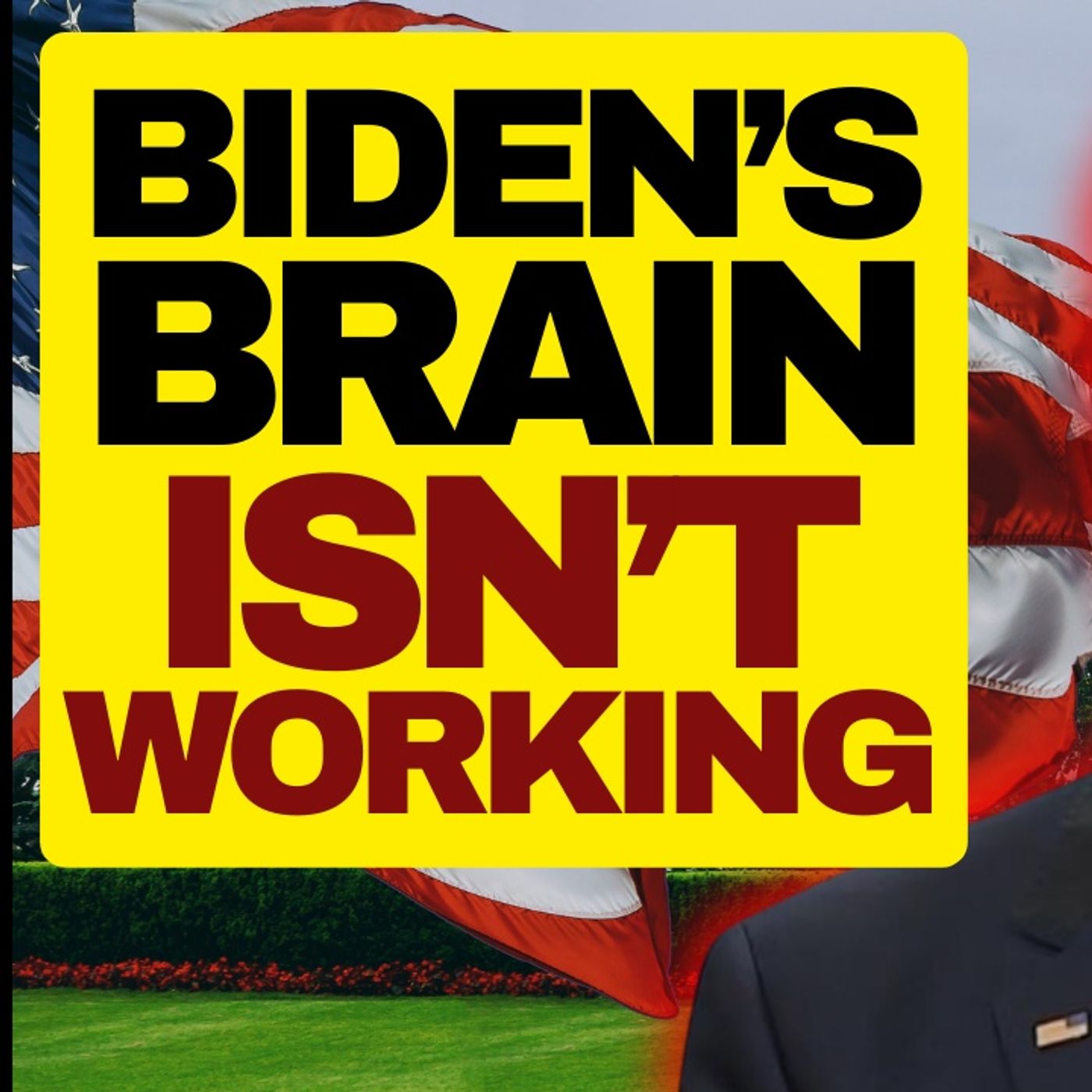Biden's Brain Isn't Working episode artwork