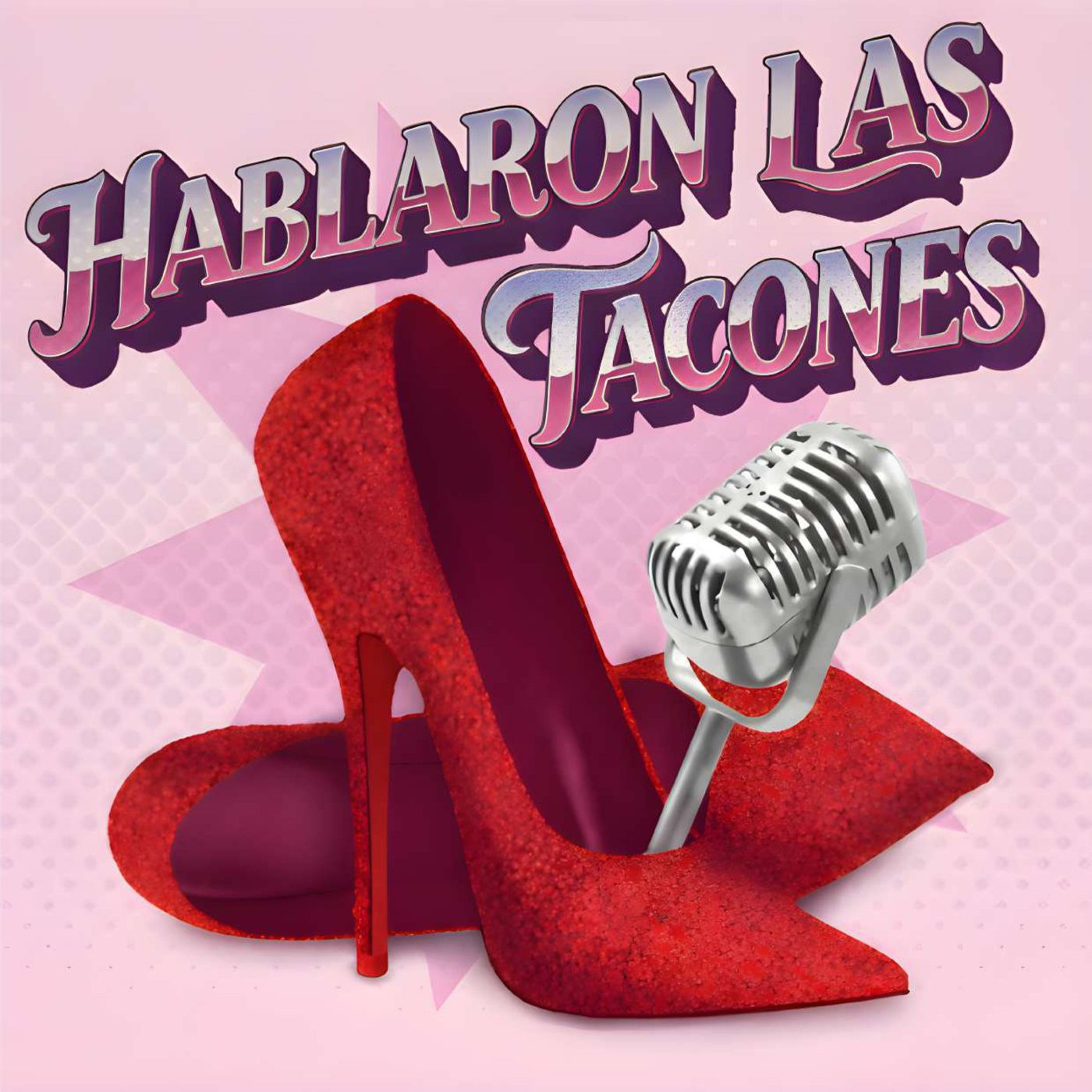 Hablaron las Tacones podcast artwork