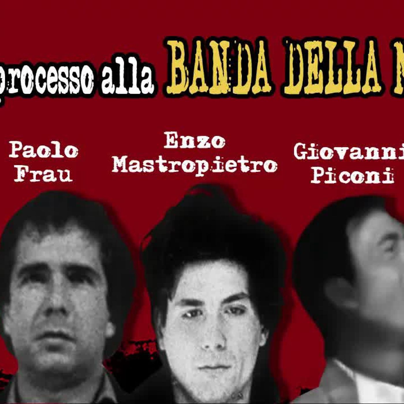 [90] Banda della Magliana. Depongono: Danesi, Frau, Enzo Mastropietro, Piconi, Senese e altri episode artwork