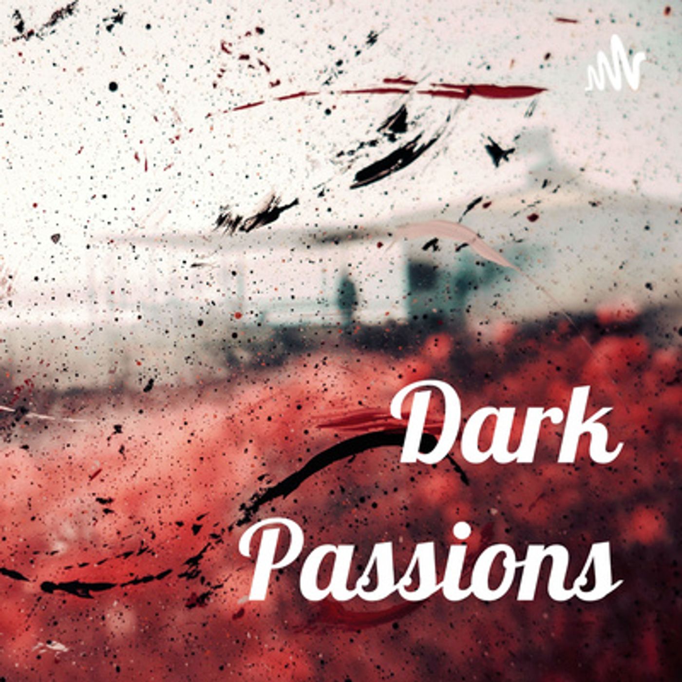 Dark Passions: A True Crime Podcast