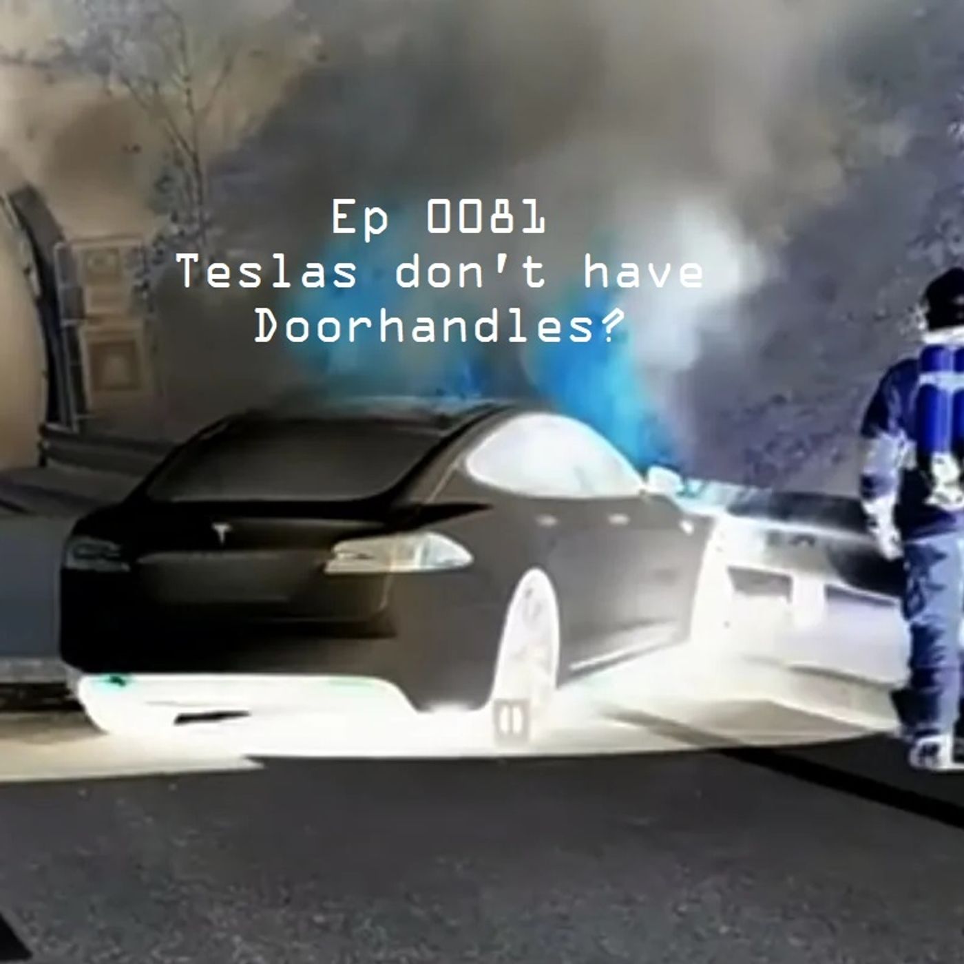 Ep 0081 - Teslas Don't have Doorhandles? episode artwork