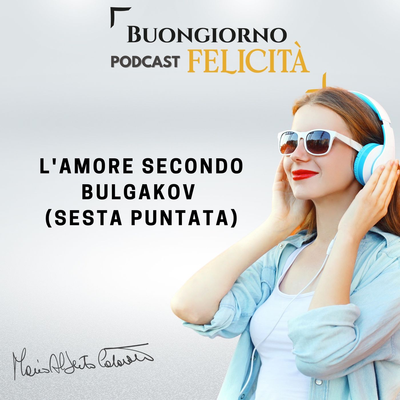 #1137 -L'amore secondo Bulgakov (sesta puntata) | Buongiorno Felicità episode artwork