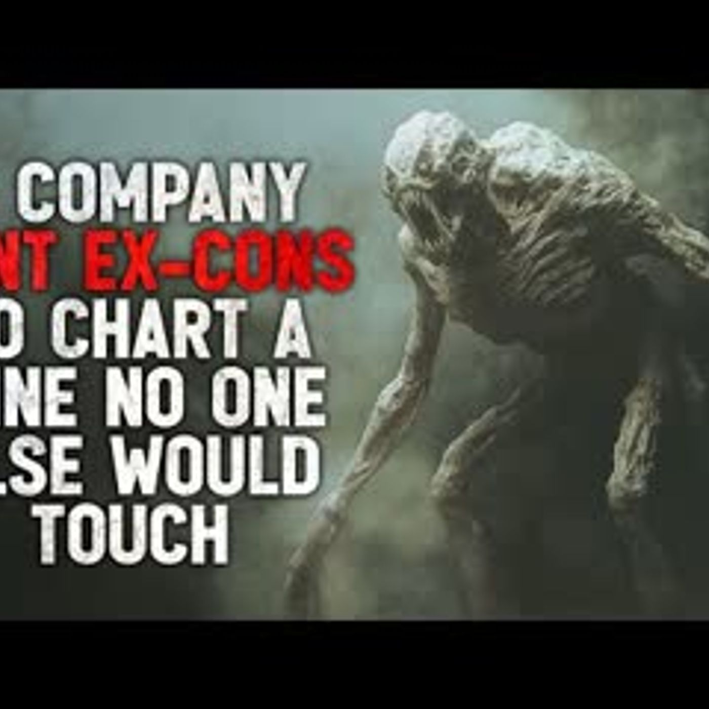 "A Company Sent Ex-Cons to Chart a Mine No One Else Would Touch" Creepypasta