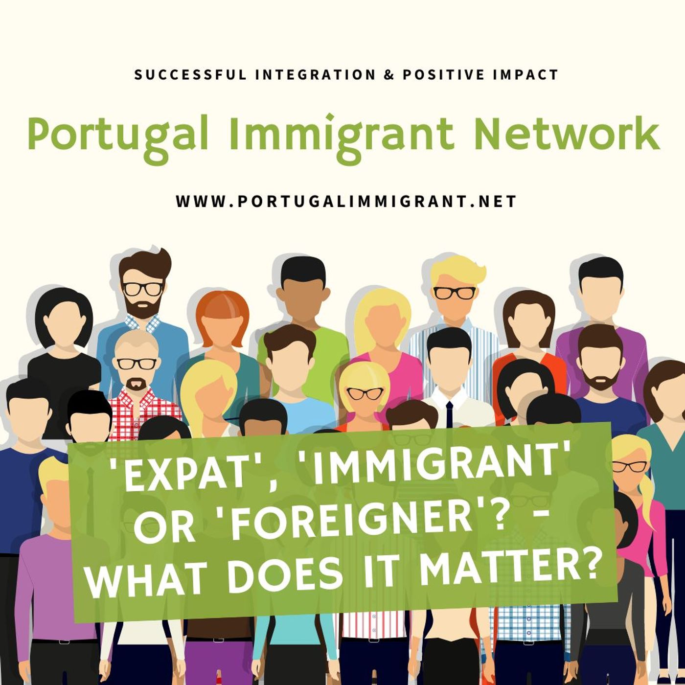 'Expat', 'immigrant' or 'foreigner'  - what does it matter? Developing the Portugal Immigrant Network