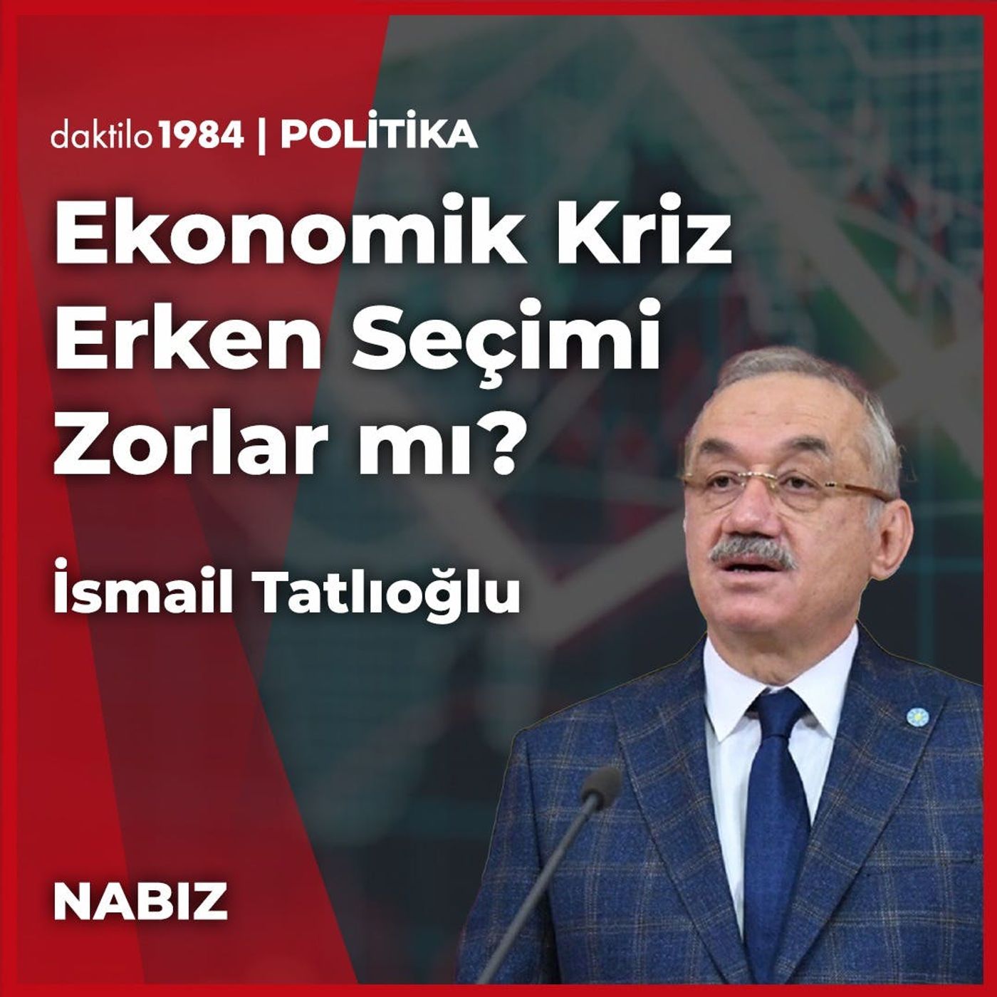 İYİ Parti Grup Başkanı İsmail Tatlıoğlu, Kurumsal Çöküşü, Ekonomiyi ve Seçimi Yorumluyor episode artwork