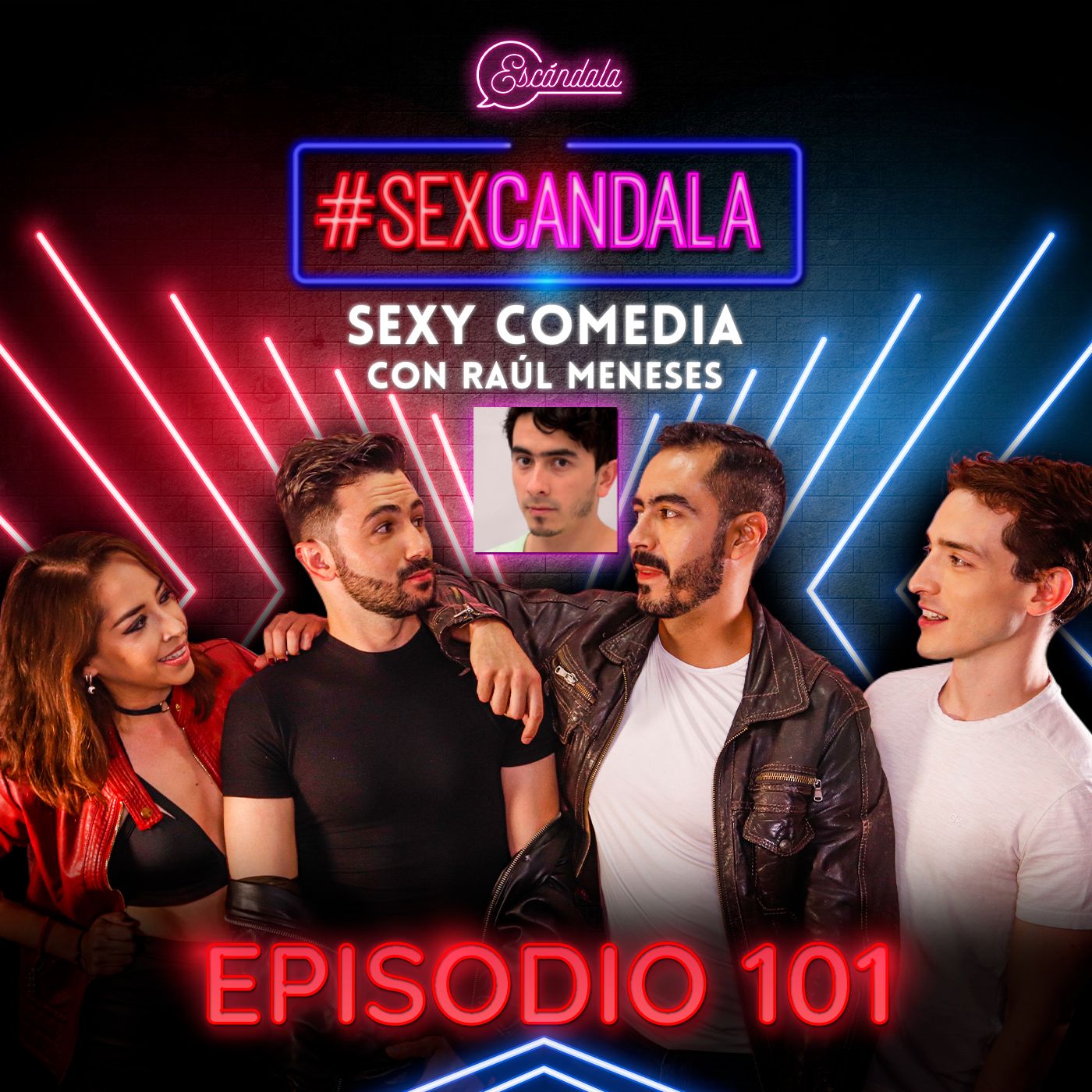 Ep 101 Sexy Comedia con Raúl Meneses